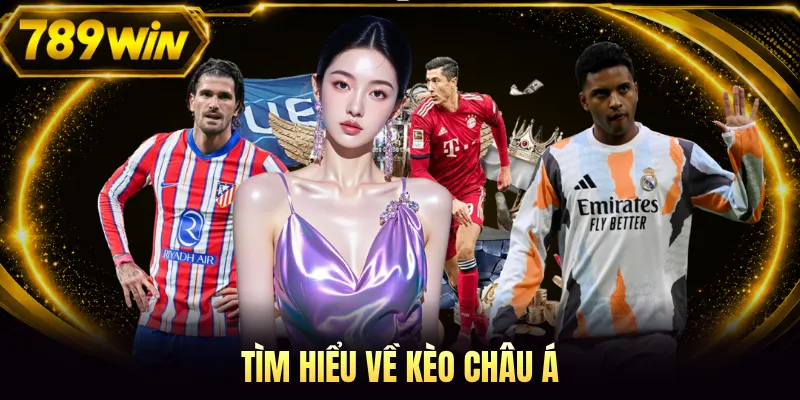 Tìm hiểu về kèo châu Á