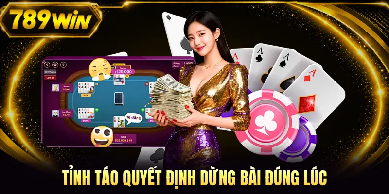 Tỉnh táo quyết định dừng bài đúng lúc